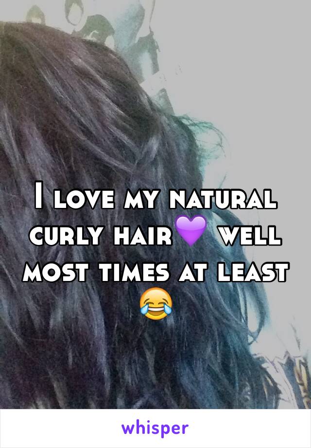I love my natural curly hair💜 well most times at least 😂