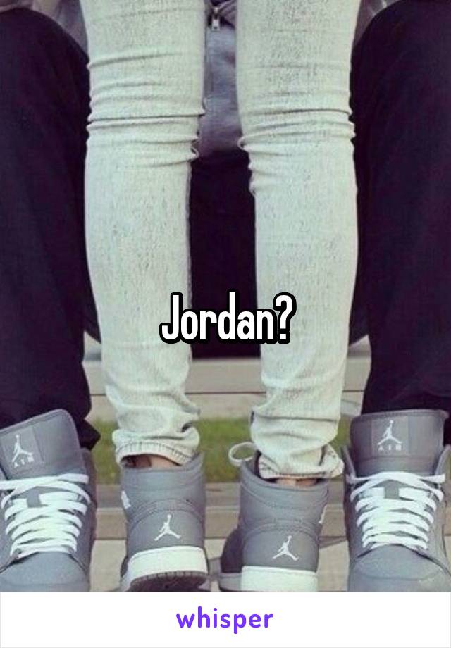 Jordan?