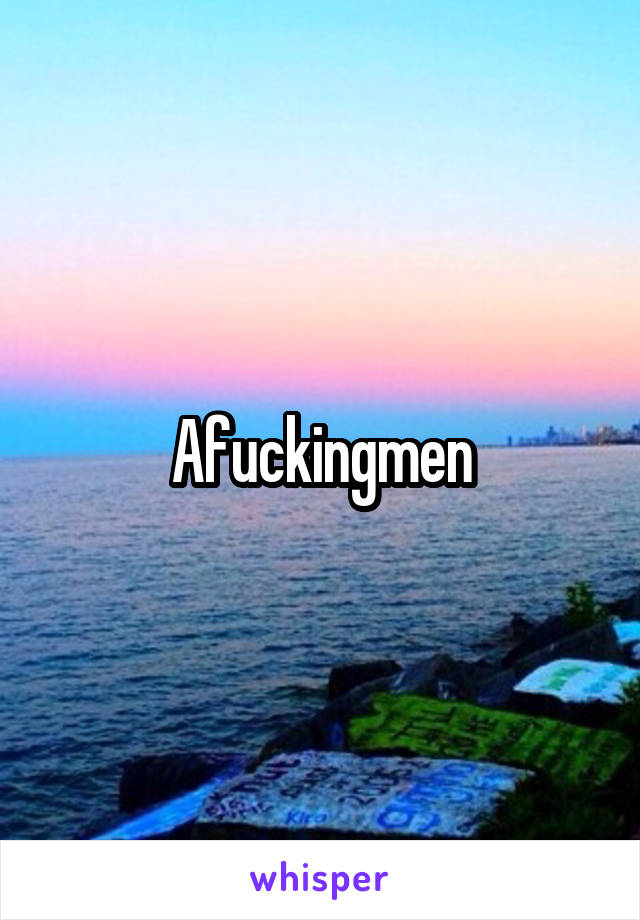 Afuckingmen