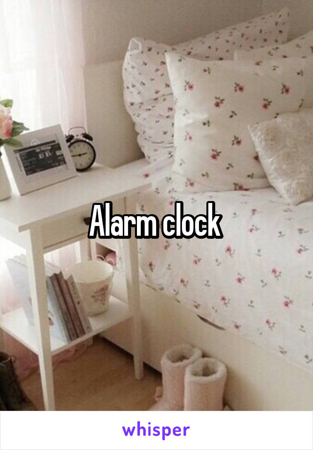 Alarm clock 