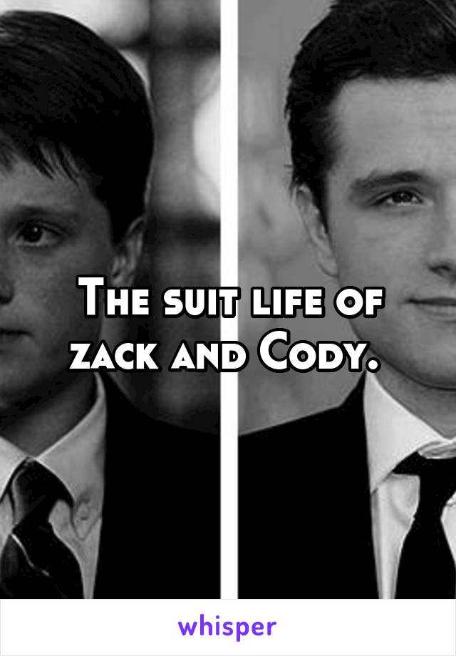 The suit life of zack and Cody. 