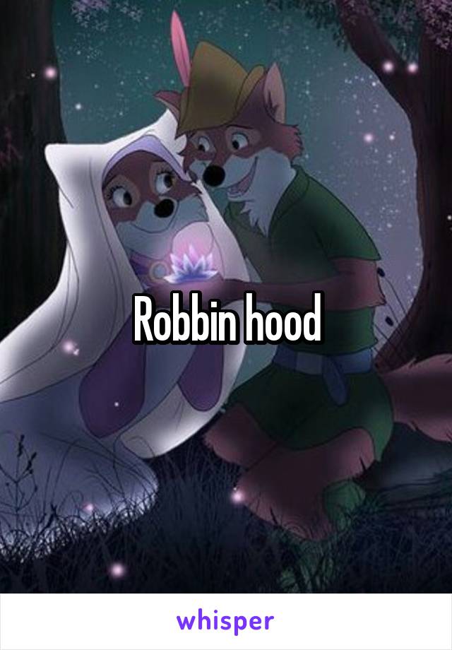 Robbin hood