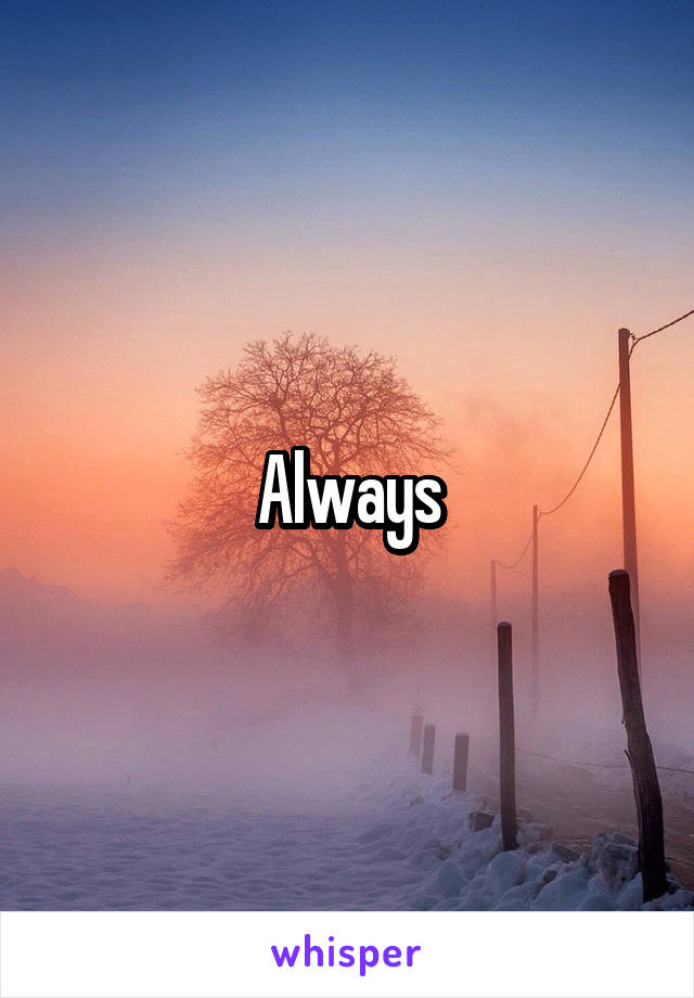 Always