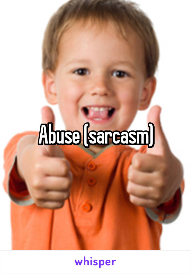 Abuse (sarcasm)