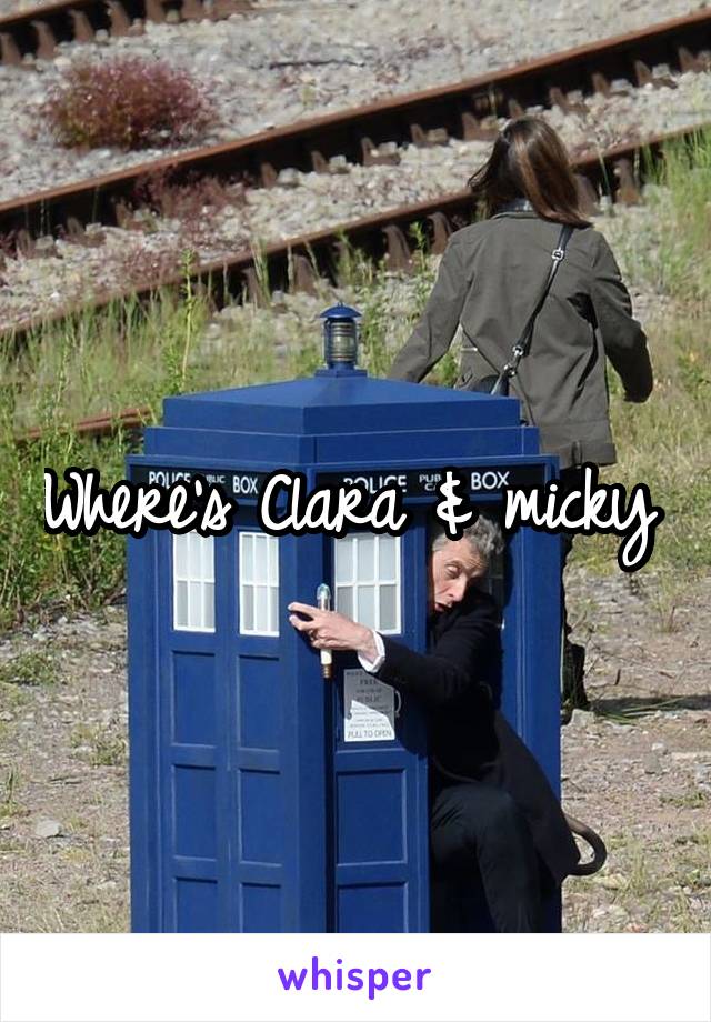 Where's Clara & micky 