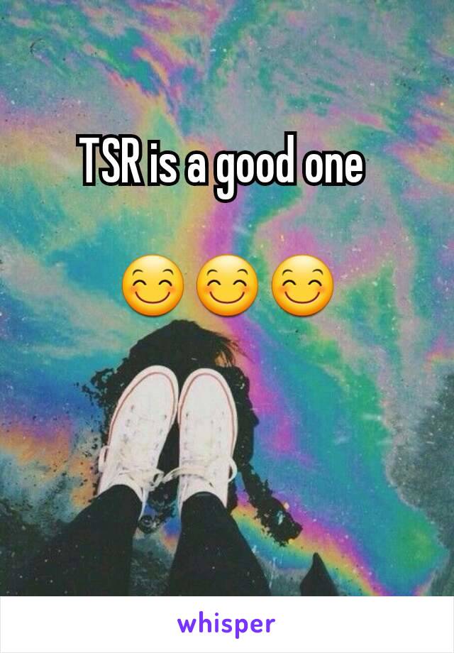 TSR is a good one 

😊😊😊