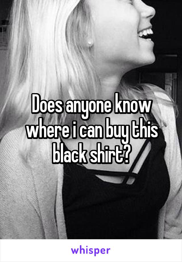 Does anyone know where i can buy this black shirt?