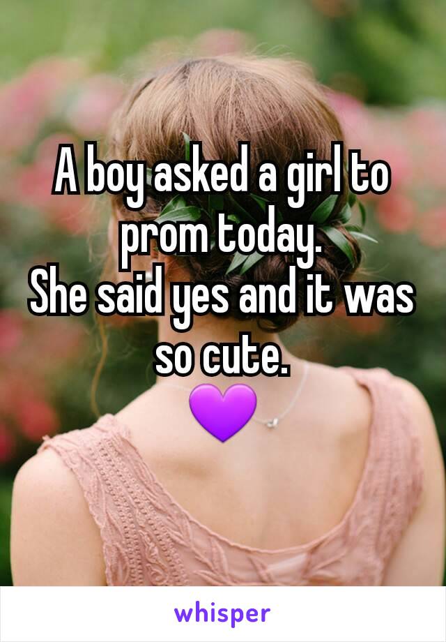 A boy asked a girl to prom today.
She said yes and it was so cute.
💜
