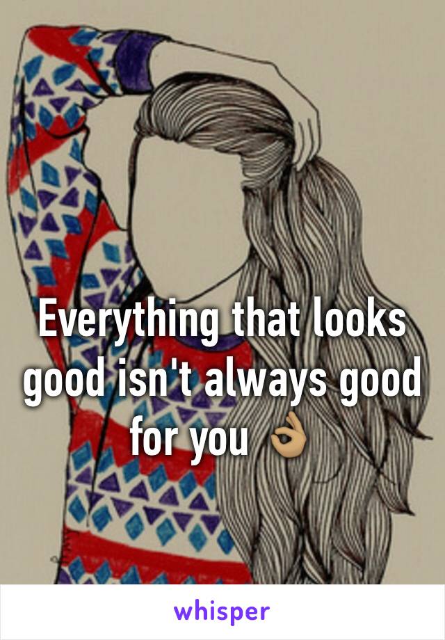 Everything that looks good isn't always good for you 👌🏽