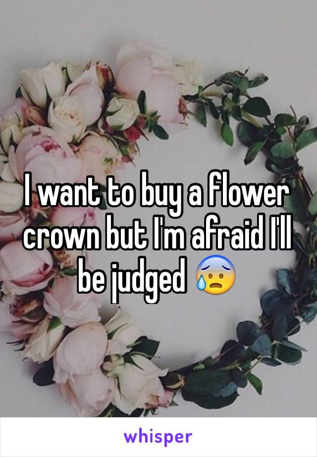 I want to buy a flower crown but I'm afraid I'll be judged 😰