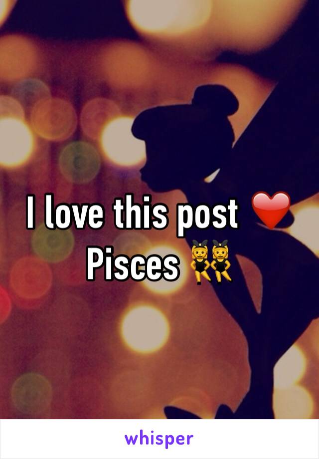 I love this post ❤️ 
Pisces 👯