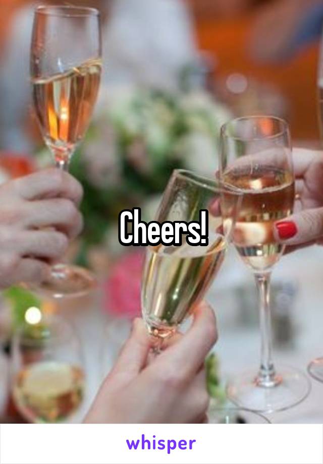 Cheers!