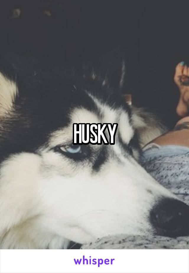 HUSKY