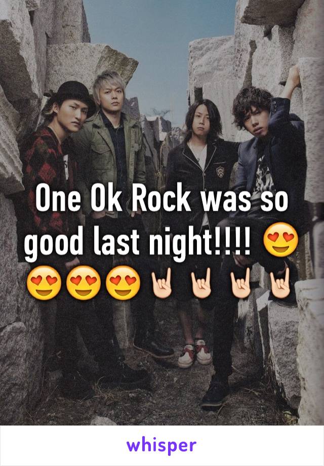 One Ok Rock was so good last night!!!! 😍😍😍😍🤘🏻🤘🏻🤘🏻🤘🏻