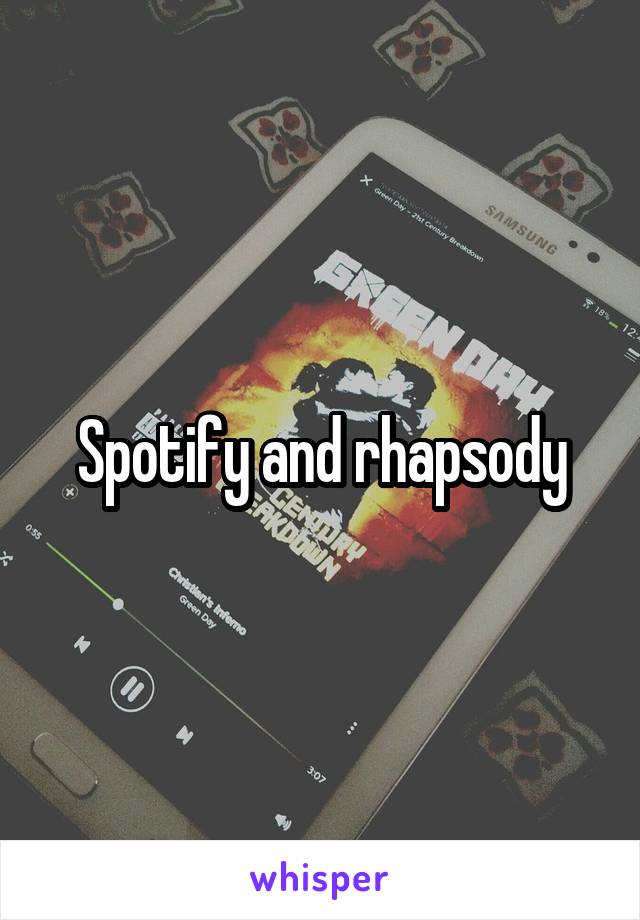 Spotify and rhapsody