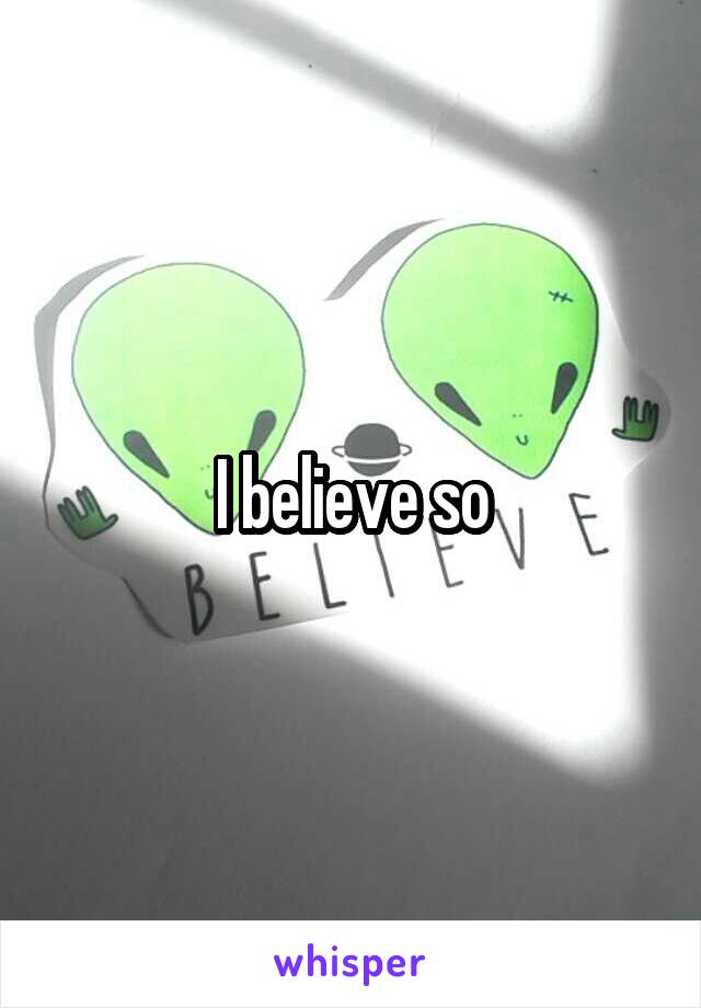 I believe so