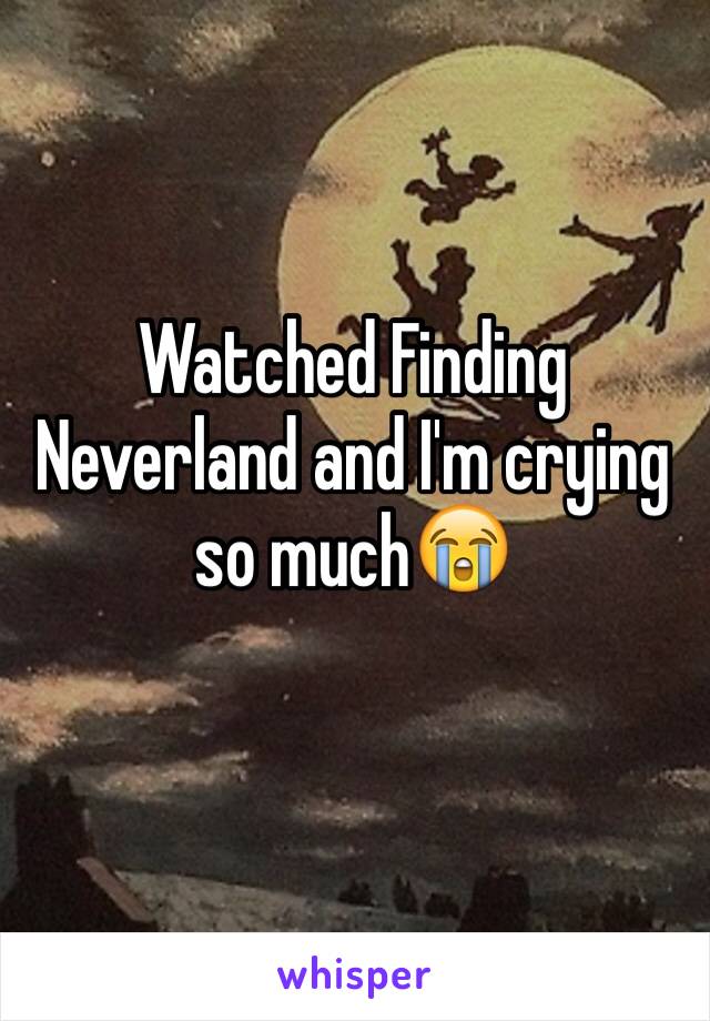 Watched Finding Neverland and I'm crying so much😭