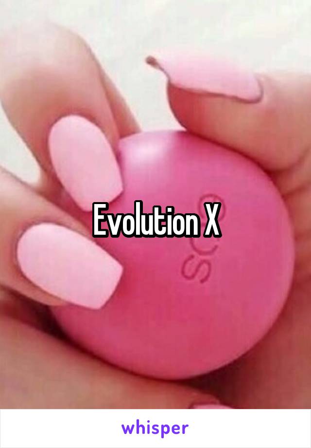 Evolution X