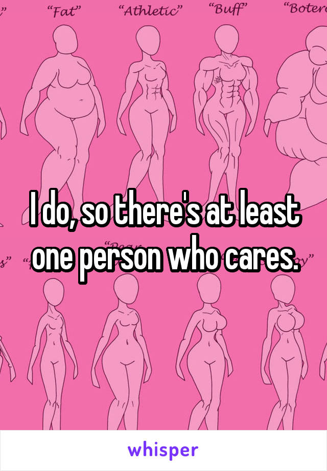 I do, so there's at least one person who cares.