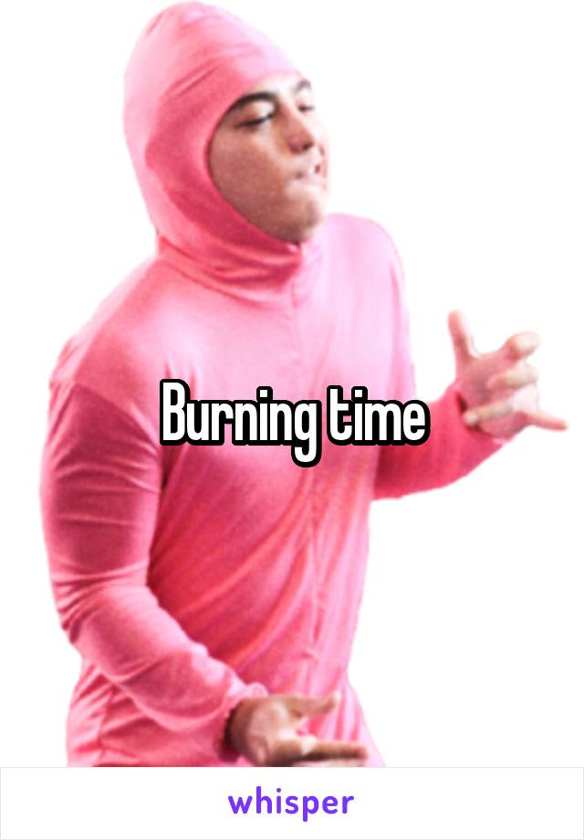 Burning time