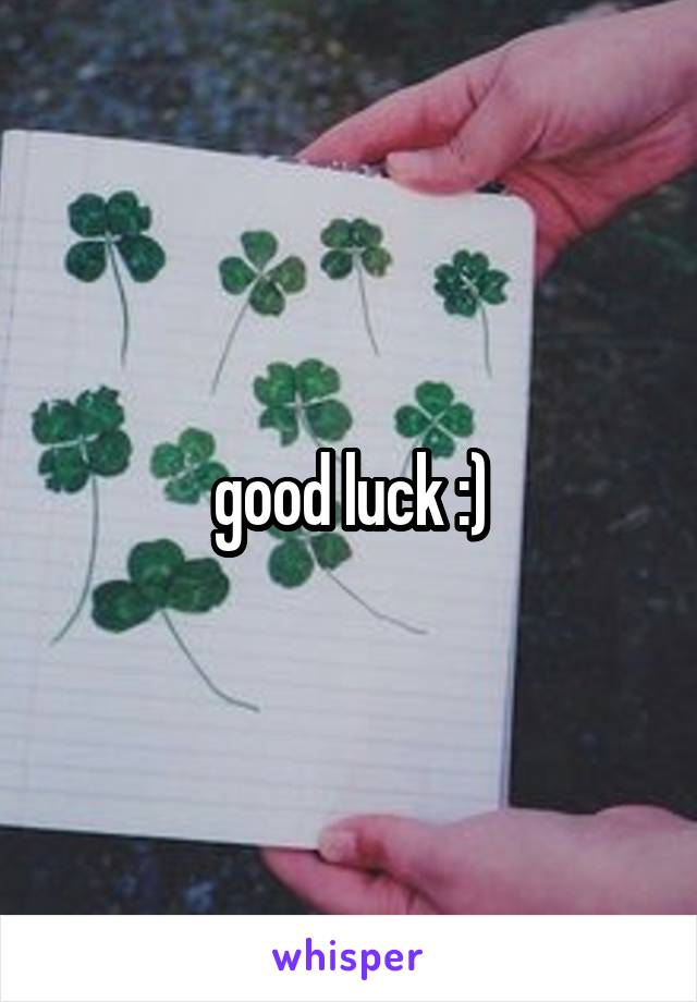 good luck :)