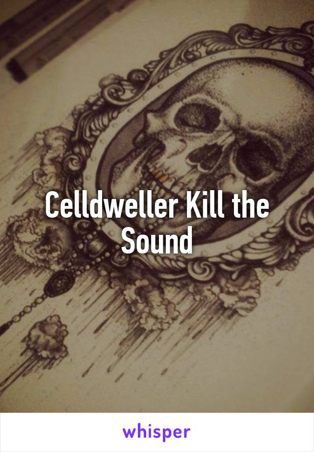 Celldweller Kill the Sound