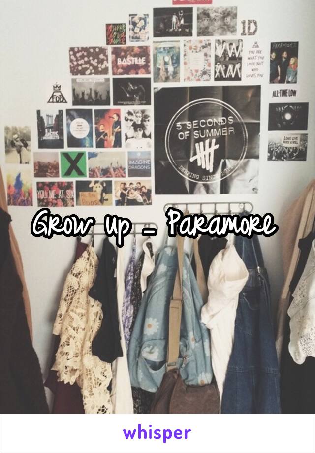 Grow up _ Paramore 