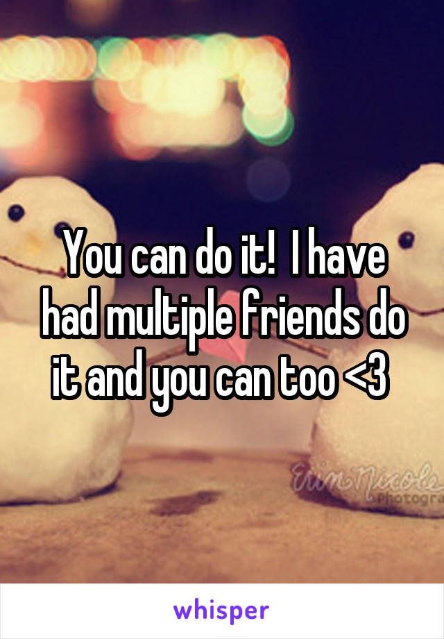 You can do it!  I have had multiple friends do it and you can too <3 