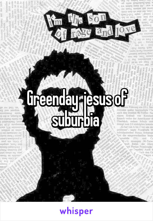 Greenday  jesus of suburbia 