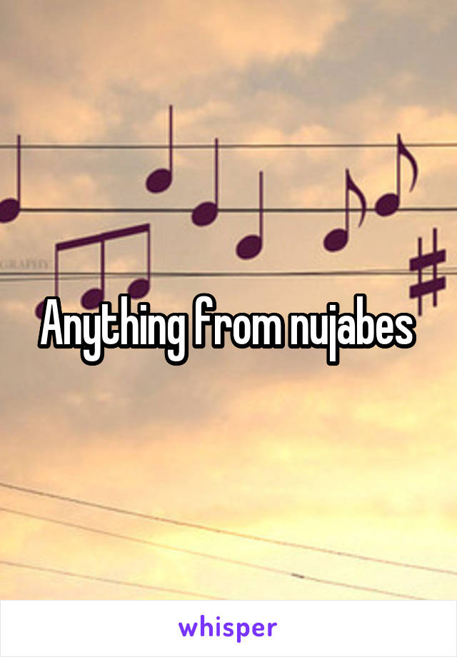 Anything from nujabes 