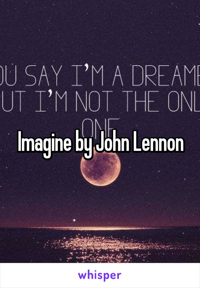 Imagine by John Lennon