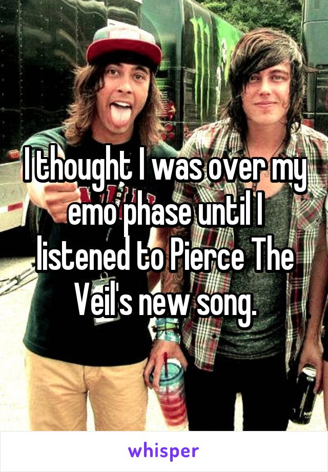 I thought I was over my emo phase until I listened to Pierce The Veil's new song.