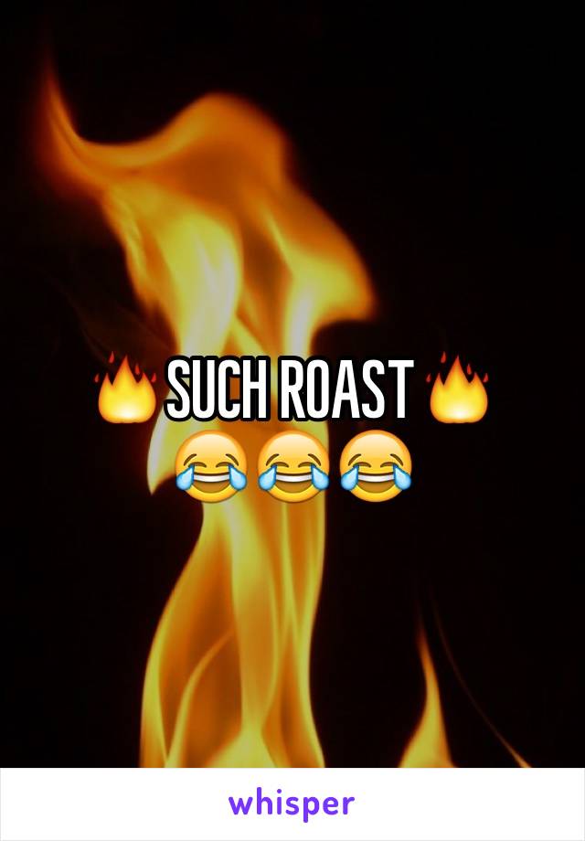 🔥SUCH ROAST🔥
😂😂😂