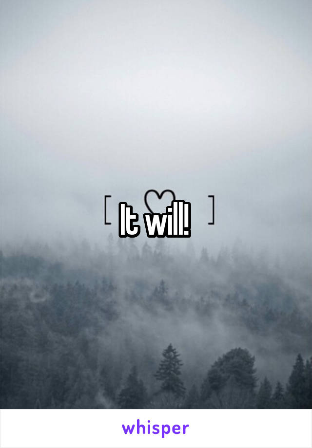 It will! 