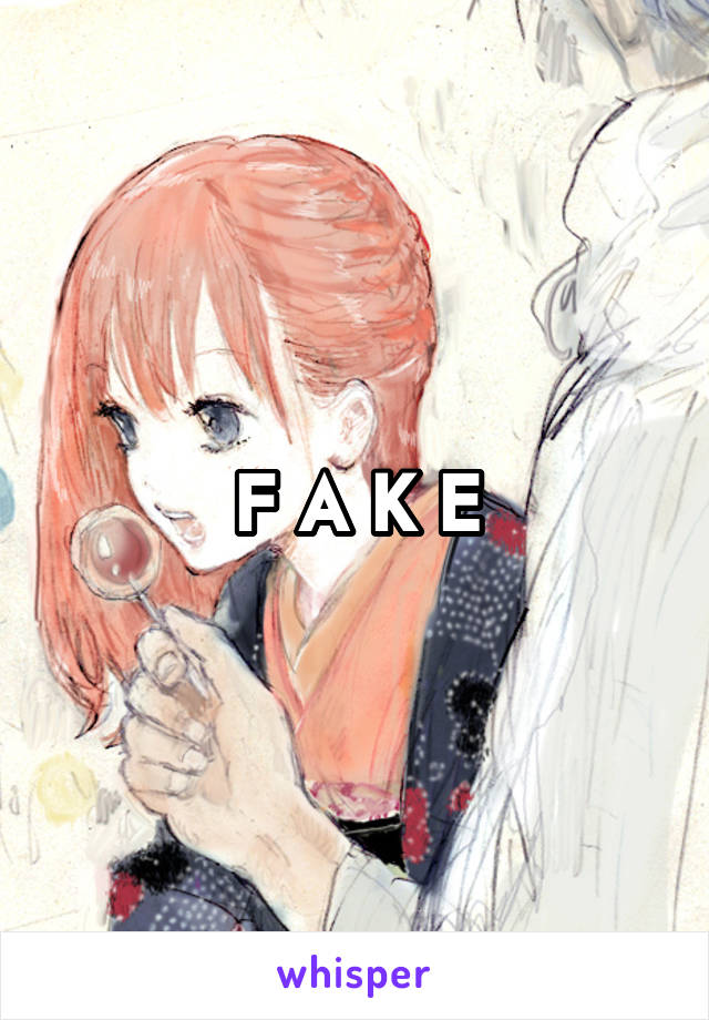 F A K E