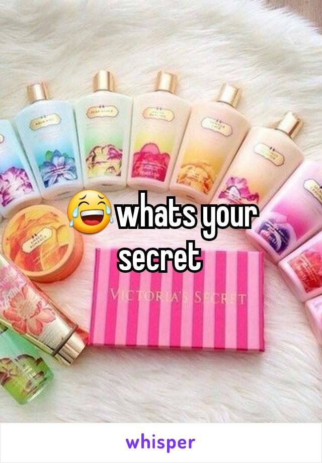 😂whats your secret