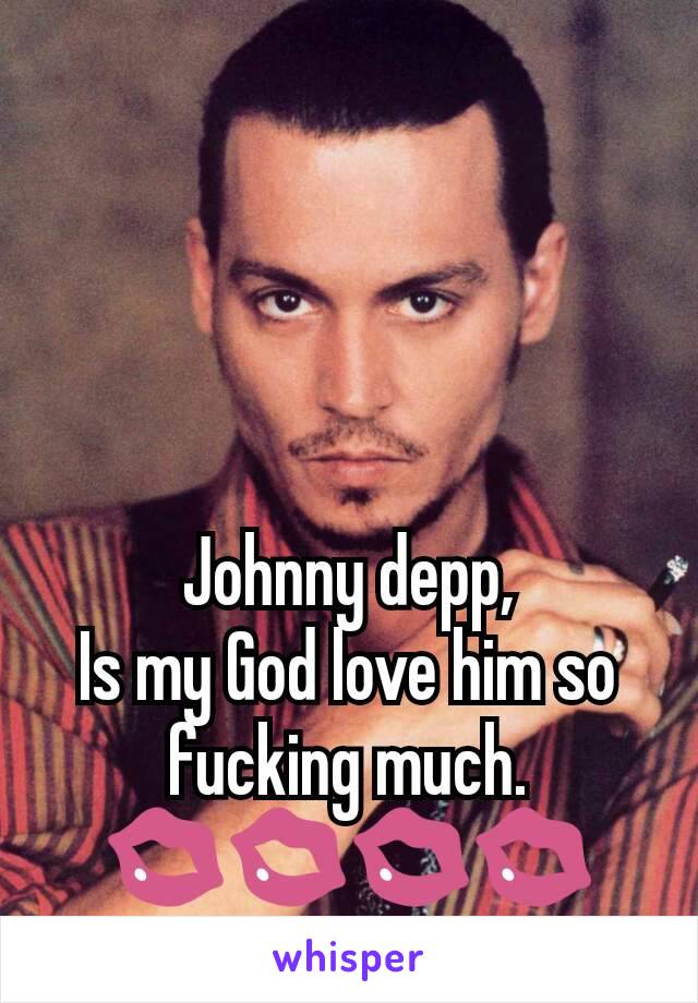 Johnny depp,
Is my God love him so fucking much.
💋💋💋💋