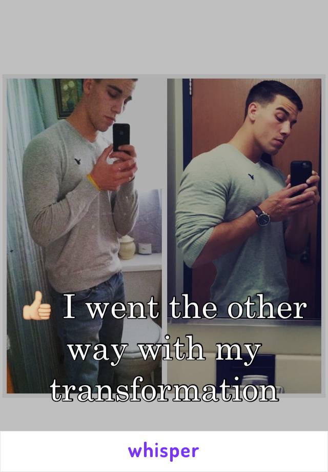 👍🏼 I went the other way with my transformation 