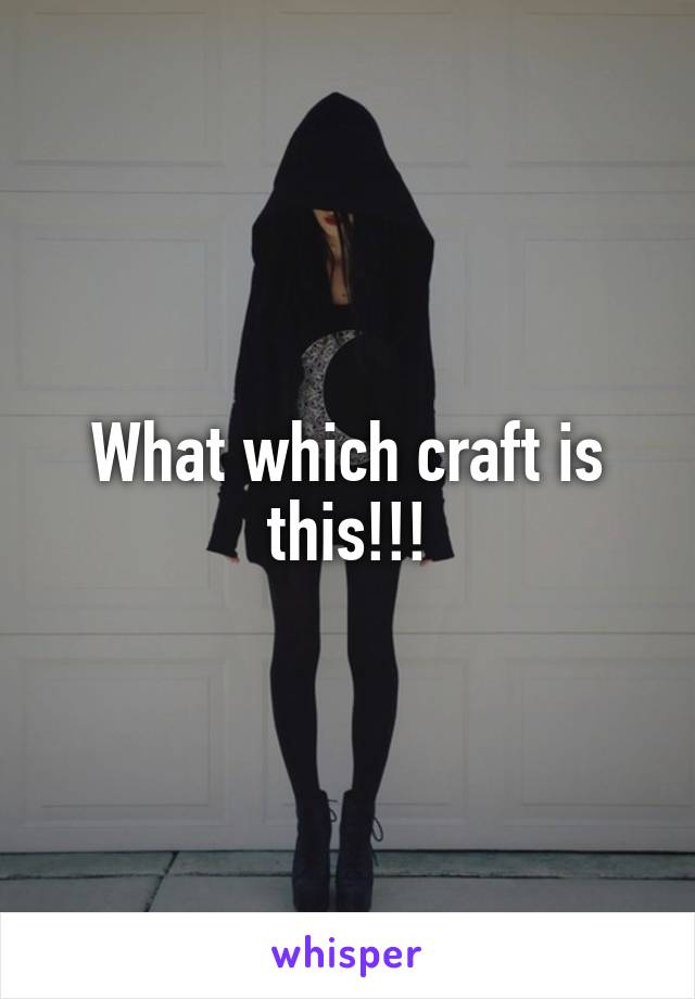 What which craft is this!!!