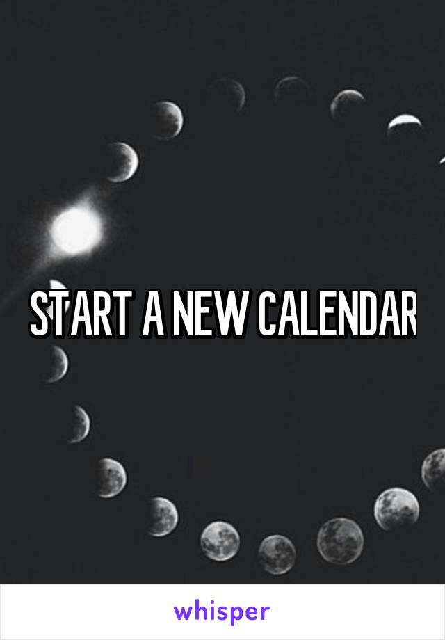 START A NEW CALENDAR