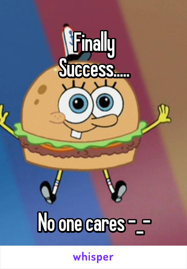 Finally
Success.....





No one cares -_-