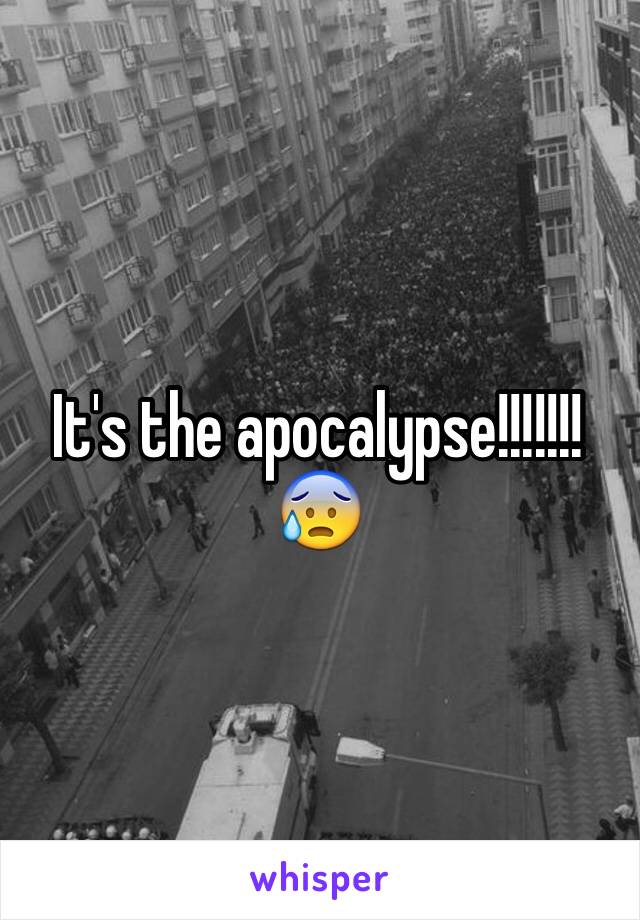 It's the apocalypse!!!!!!!
😰