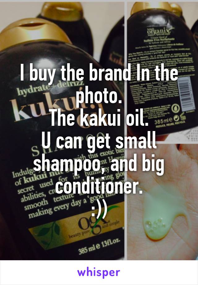 I buy the brand In the photo.
The kakui oil.
U can get small shampoo, and big conditioner.
:))