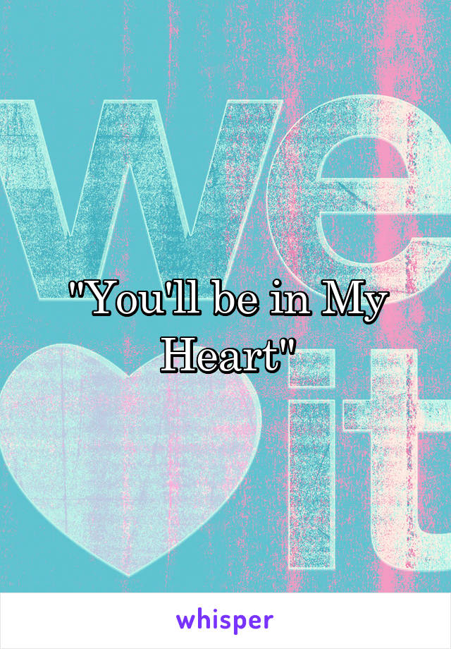 you-ll-be-in-my-heart