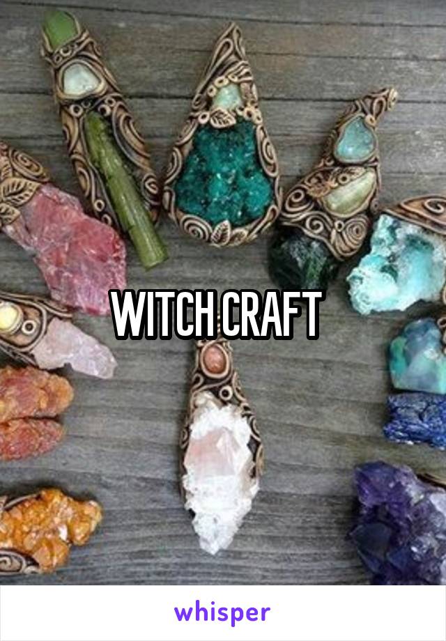 WITCH CRAFT  