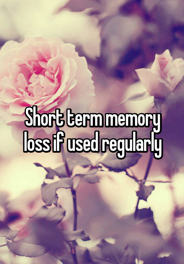 short-term-memory-loss-if-used-regularly