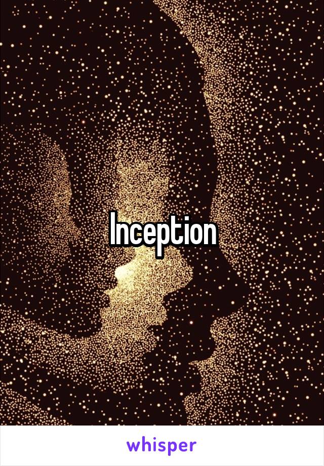 Inception