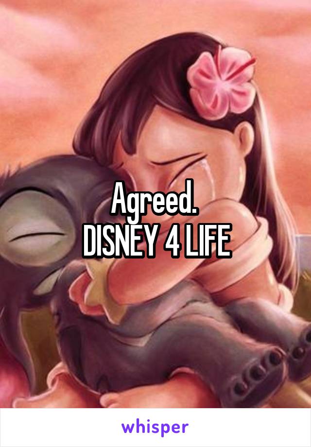 Agreed. 
DISNEY 4 LIFE