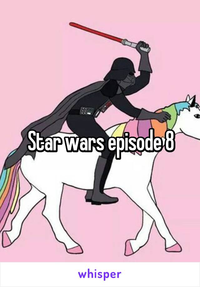 Star wars episode 8