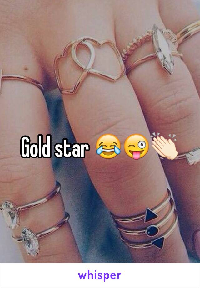 Gold star 😂😜👏🏻